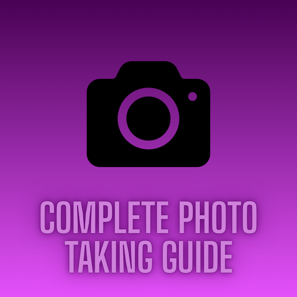 Complete Photo Taking Guide